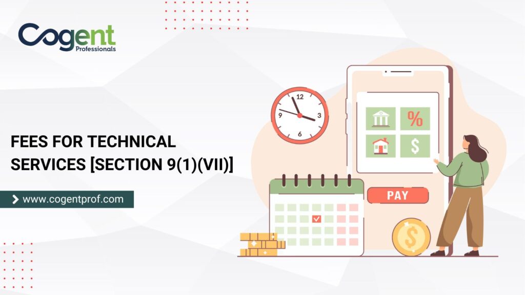 Understanding the Tax Implications of Technical Services: Section 9(1)(vii) Explained